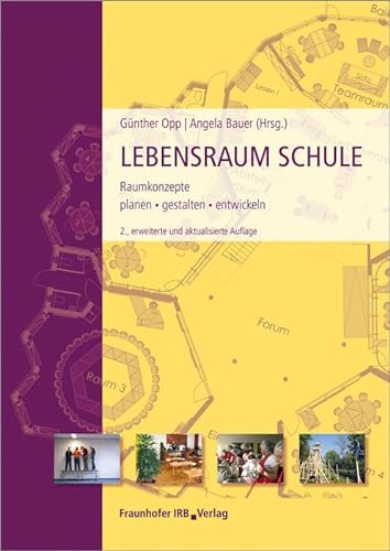 Lebensraum Schule: Raumkonzepte planen, gestalten, entwickeln. von Fraunhofer Irb Stuttgart